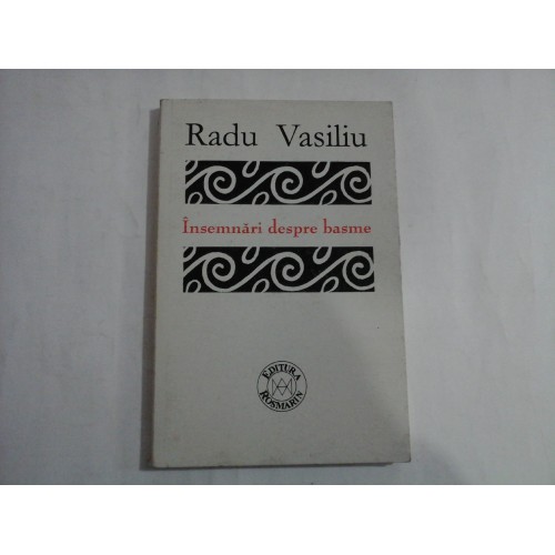 Insemnari despre basme (sublinieri cu creionul) - Radu Vasiliu Insemnari despre basme (sublinieri cu creionul) - Radu Vasiliu